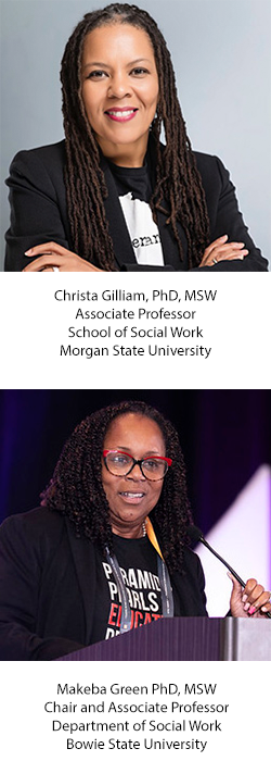 Christa Gilliam (PhD, MSW) and Makeba Green (PhD, MSW)