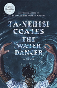Ta Nehisi Coats the Water Dancer cover