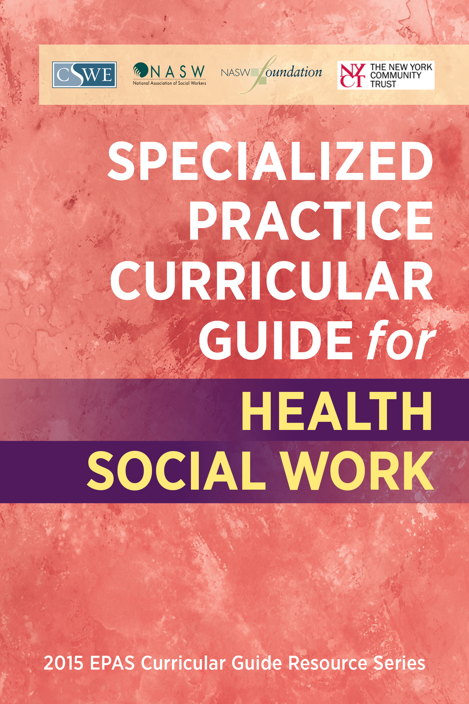Specialized Practice Curricular Guide for Health Social Work cover Specialized Practice Curricular Guide for Health Social Work cover