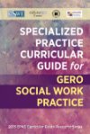 Specialized Practice Curricular Guide for Gero Social Work Practice cover
