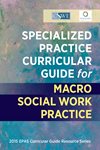 Specialized Practice Curricular Guide for Macro Social Work Practice cover