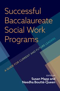 Successful Baccalaureate Social Work Programs: A Guide for Current and Emerging Leaders