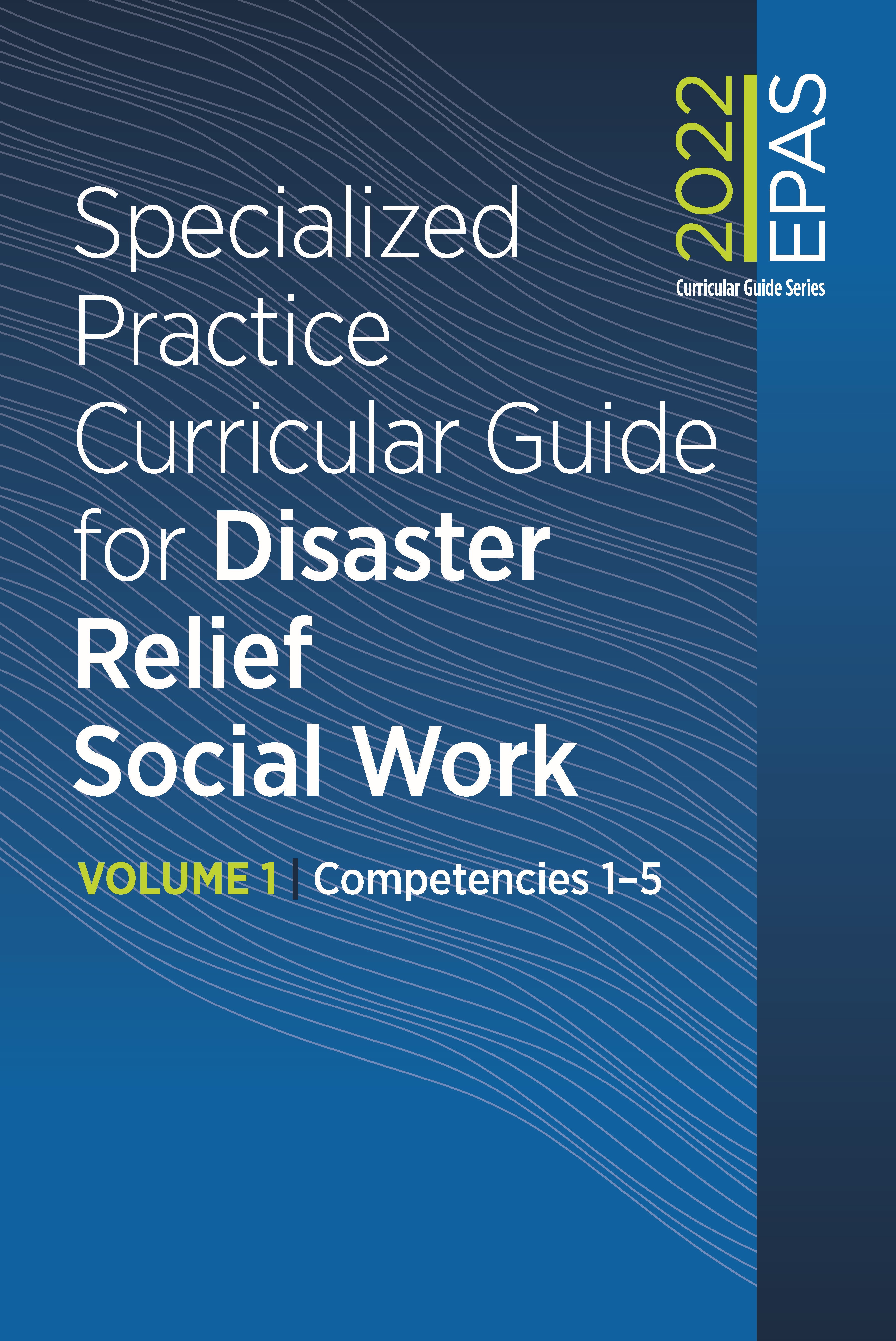 Specialized Practice Curricular Guide for Disaster Relief Social Work, Volume 1