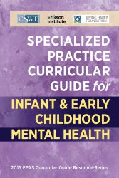Specialized Practice Curricular Guide for Infant & Early Childhood Mental Health