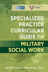Specialized Practice Curricular Guide for Military Social Work