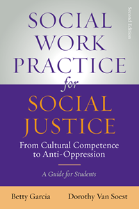 Social Work Practice for Social Justice: From Cultural Competence to Anti-Oppression (2nd edition)
