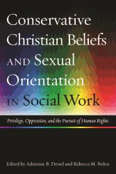 Conservative Christian Beliefs and Sexual Orientation in Social Work: Privilege, Oppression, and the
