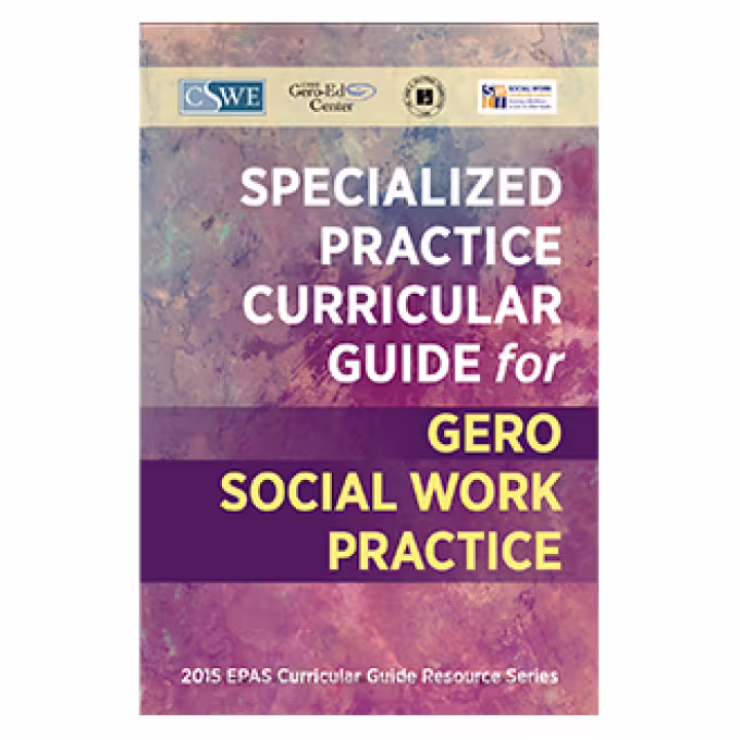 2015 EPAS Specialized Practice Curricular Guide for Gero Social Work Practice