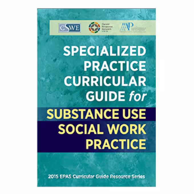Specialized Practice Curricular Guide for Substance Use Social Work Practice
