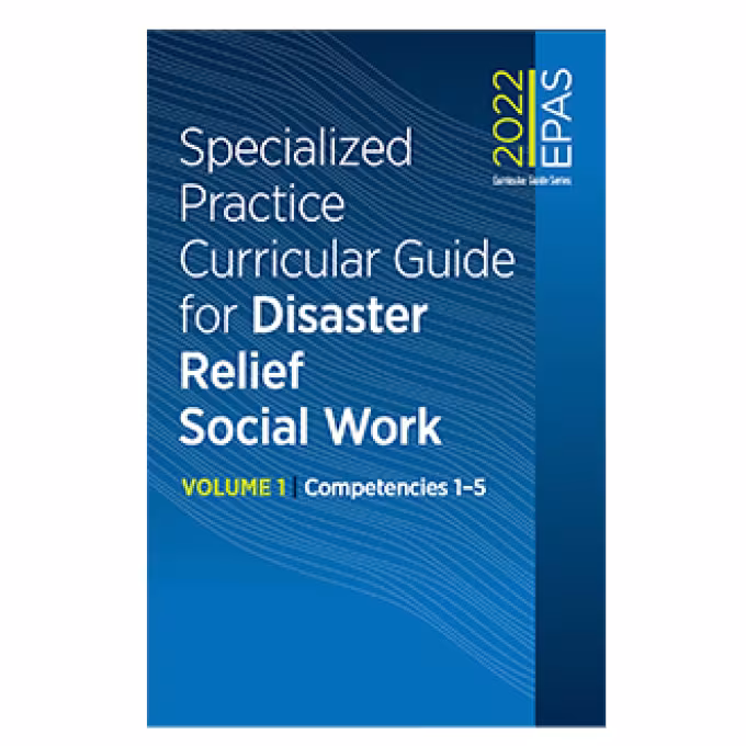 2022 EPAS Curricular Guide Disaster Relief Social Work Volume 2